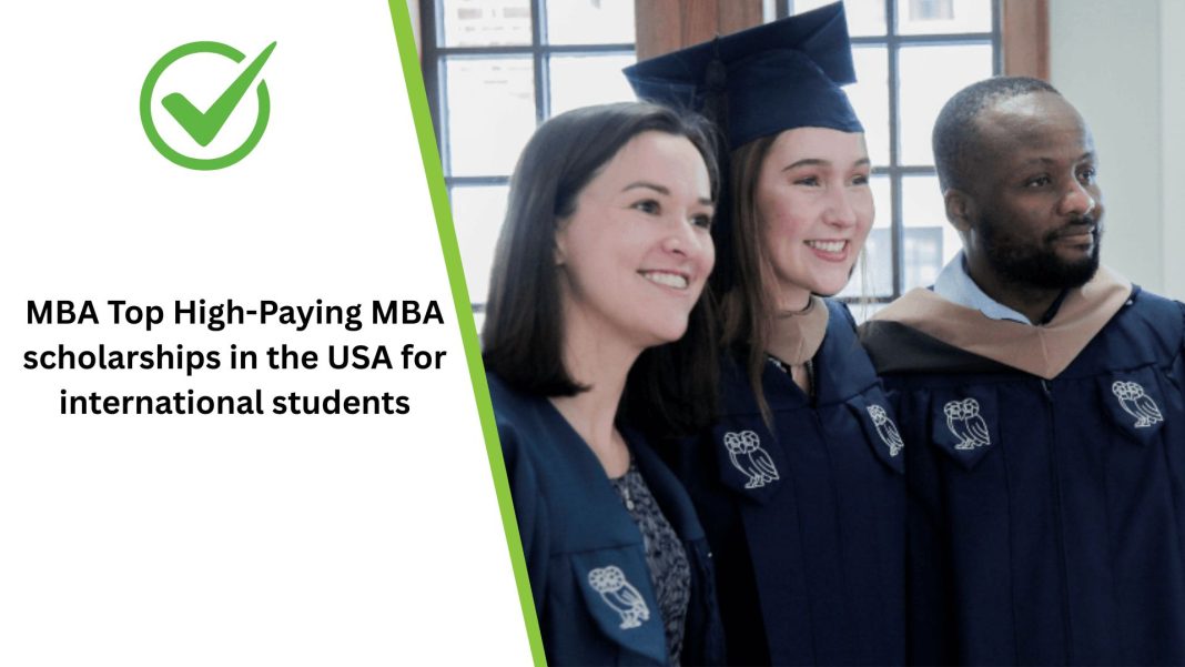 MBA Top High-Paying MBA scholarships in the USA for international students