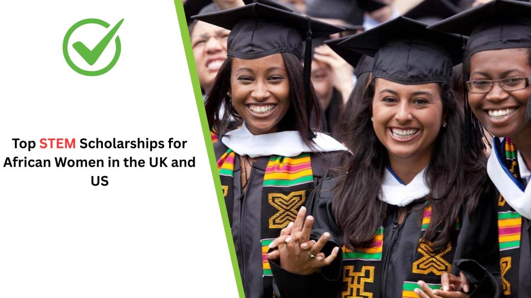Top STEM Scholarships for African Women in the UK and US (2025 Guide)